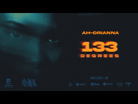 133 Degrees (Audio) - Ah-Drianna (Prod. by Esteban Juan Pablo)