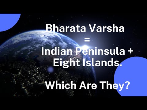 Bharata Varsha = Indian Peninsula + Eight Islands. Which Are They?