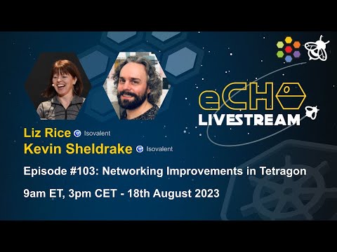 eCHO Episode 103: Networking improvements in Tetragon