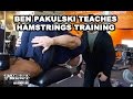 Hamstring Training | Ben Pakulski Teaches Hamstrings Training
