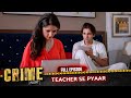 16 Saal Ka Pyaar 28 Saal Ki Deewangi Teacher Se Pyaar Crime Alert New Season Full EP 1046