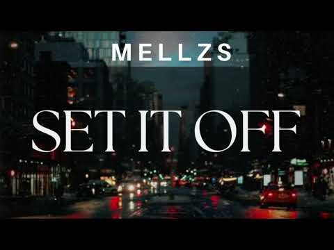 MeLLzS - Set It Off (Official Audio)