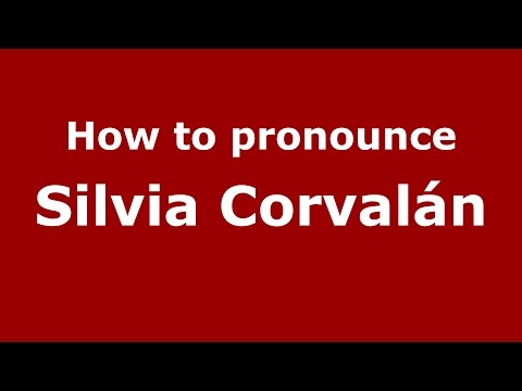 How to pronounce Silvia Corvalán (Spanish/Argentina) - PronounceNames.com