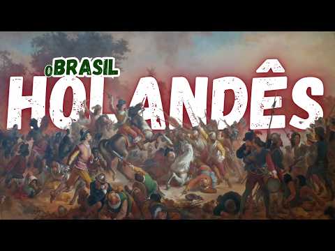 Dutch Brazil - From Invasion to Reconquest