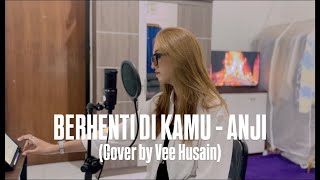 Download lagu BERHENTI DI KAMU - ANJI (Cover by Vee Husain) mp3 Download lagu BERHENTI DI KAMU - ANJI (Cover by Vee Husain) mp3