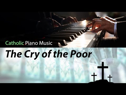 The Cry of the Poor | John Foley | Piano #catholic #catholicmusic #catholichymn #catholicprayer
