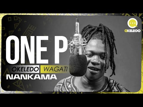 One P | Okeledo Wagati - Nankama (Vidéo 2023)