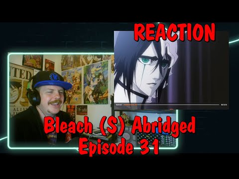 Bleach (S) Abridged Ep31 - "Follow the Leader" REACTION