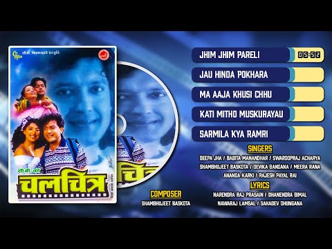 Chalchitra | Jhim Jhim Pareli | Jau Hinda Pokhara | Ma Aaja Khusi Chhu | Jukebox | Nepali Song