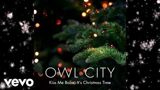 Owl City - Kiss Me Babe, It's Christmas Time (Audio)