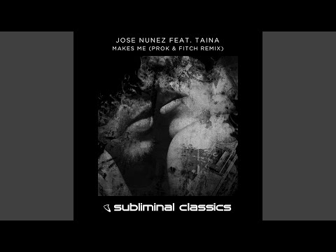 Makes Me (Prok & Fitch Extended Remix)