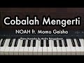 Cobalah Mengerti NOAH Ft Momo Geisha Piano Karaoke By Andre Panggabean