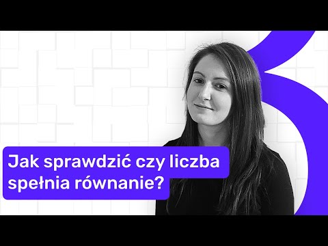 Jak sprawdzić czy podana liczba spełnia równanie