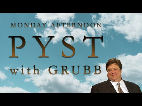 Monday Afternoon Pyst with Grubb