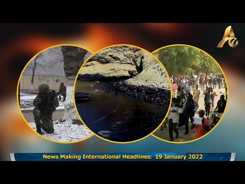 News Making International Headlines:  19 January 2022