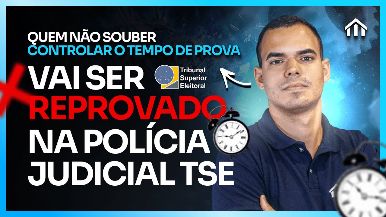 A melhor forma de gerenciar o seu tempo de prova Policial Judicial do TSE/TREs.