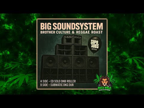 Brother Culture & Reggae Roast - Big Soundsystem (Ed Solo DnB Roller)