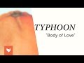 Typhoon - "Body of Love" 