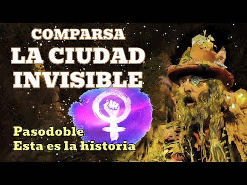 Comparsa la Ciudad Invisible - Pasodoble " esta es la historia"