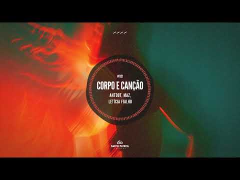 Antdot, Maz, Letícia Fialho - Corpo e Canção