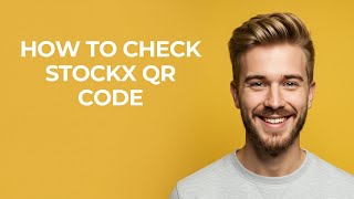 How To Check Stockx Qr Code - NEW! Step by Step