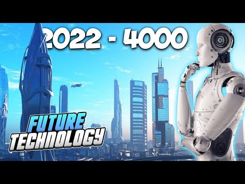 TIMELAPSE OF FUTURE TECHNOLOGY: 2022 - 4000+