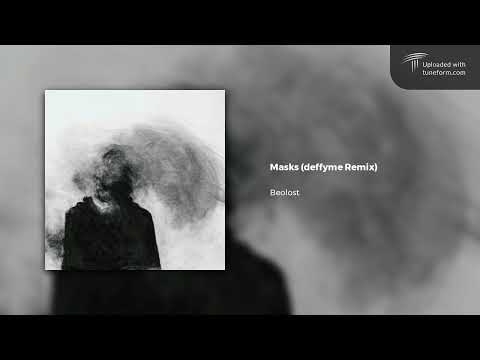 Beolost - Masks (deffyme Remix) | Future Garage // 2022