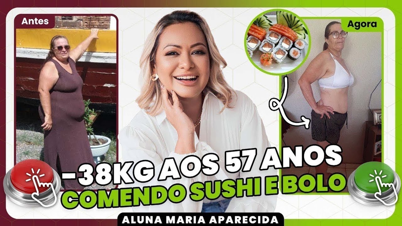 Ela eliminou 38kg aos 57 anos, sem deixar de comer sushi e bolo! | Aluna Maria Aparecida