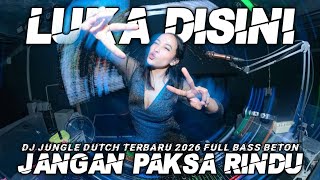 Download lagu DJ JANGAN PAKSA RINDU X LUKA DISINI JUNGLE DUTCH TERBARU 2026 TAK KAN ADA CINTA YANG LAIN REMIX mp3 Download lagu DJ JANGAN PAKSA RINDU X LUKA DISINI JUNGLE DUTCH TERBARU 2026 TAK KAN ADA CINTA YANG LAIN REMIX mp3