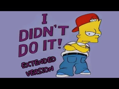 Bart: I didn't do it (Extended)