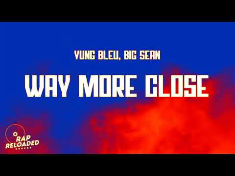 Yung Bleu - "Way More Close (Stuck In A Box)" ft. Big Sean (Lyrics)