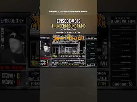 ThunderGround Radio #319 Beatchef choppin live .  subscribe to ThunderGround Radio YouTube channel ⚡
