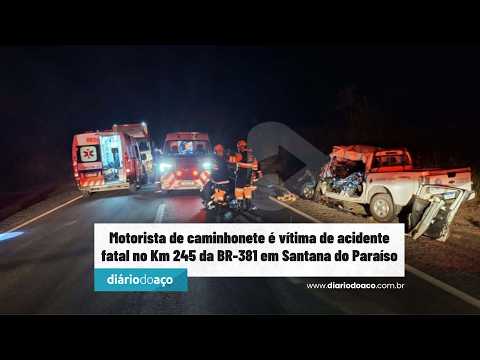 Acidente fatal no KM 245 da BR 381 em Santana do Paraíso na noite de 9 6 29261