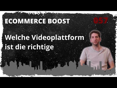 Welche Videoplattform für welchen Content - ecommerce boost | 057