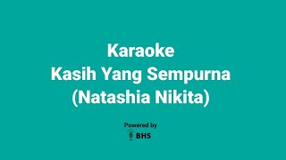 Download lagu Karaoke Kasih Yang Sempurna - Natashia Nikita mp3 Download lagu Karaoke Kasih Yang Sempurna - Natashia Nikita mp3