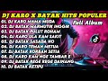 DJ BATAK X KARO HITS POPULER 2025 FULL ALBUM DJ LAGU BATAK REMIX TIKTOK FULLBASS MAMA MUDA