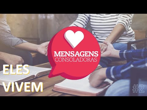Mensagens Consoladoras - Episódio 02 - Eles Vivem