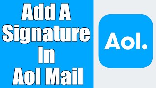 How To Add A Signature In Aol Mail 2021 | Set Up Signature For Emails In Aol Account | www.aol.com
