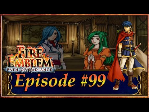 Fire Emblem: Path Of Radiance - Petrine's Fate, Retainer Reunion - Episode 99