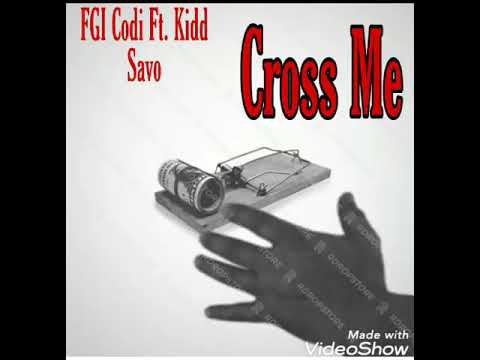 FGI Codi Ft. Kidd Savo - "Cross Me"