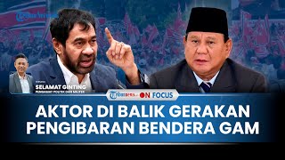 [FULL] Pakar: Ada Aktor Politik Tunggangi Warga Kibarkan Bendera GAM, Pemerintah Aceh Jangan Ambigu
