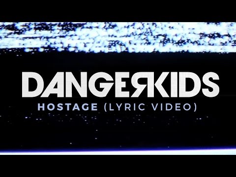 dangerkids -  hostage (Official Lyric Video)