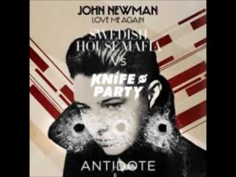 Swedish House Mafia & Knife Party VS. John Newman - LOVE ANTIDOTE (MashUp)