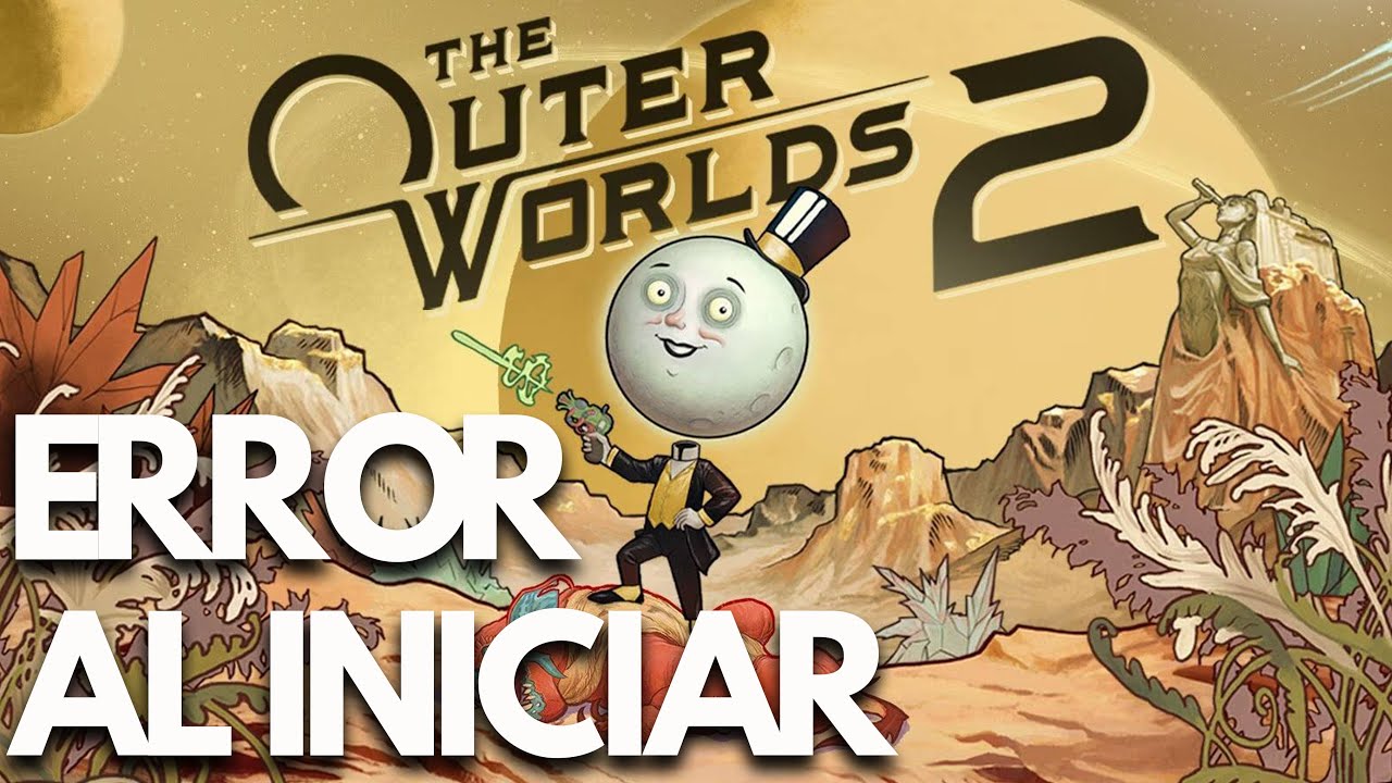 The Outer Worlds 2 Error al Iniciar/No Inicia, Pantalla Negra, Se Bloquea en Steam PC | SOLUCIÓN✅