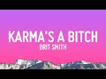 Brit Smith - Karma’s a Bitch (Lyrics)