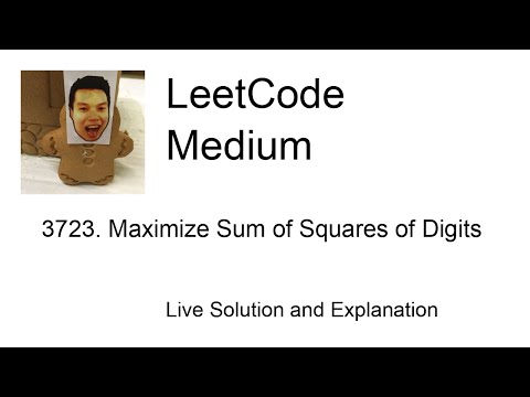 3723. Maximize Sum of Squares of Digits (Leetcode Medium)