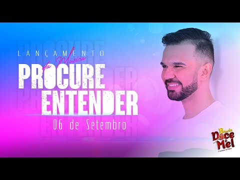Procure Entender - Doce & Mel