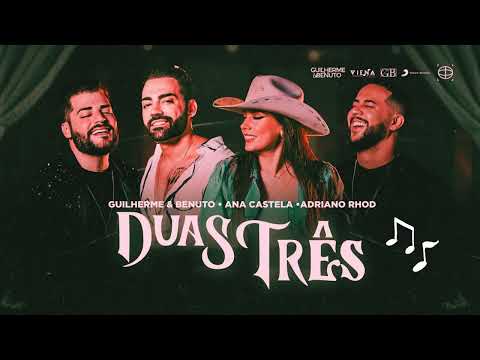 Guilherme e Benuto, Ana Castela e Adriano Rhod - Duas Três (Áudio)