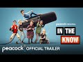 In The Know | Official Trailer | Peacock Original