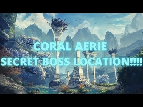 ESO- CORAL AERIE SECRET BOSS LOCATION!!!